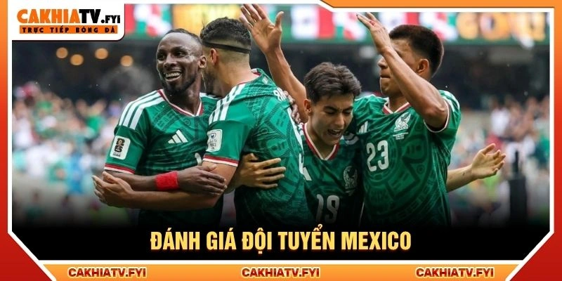 Đánh giá đội tuyển Mexico Đánh giá đội tuyển Mexico